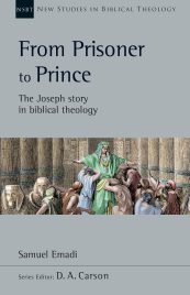From Prisoner to Prince:The Joseph Story in Biblical Theology