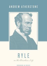 Ryle on the Christian Life: Growing in Grace